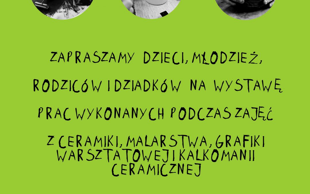 Fundacja Sztuka dla Ludzi zaprasza na wystawę podsumowującą projekt Kolonie Sztuki