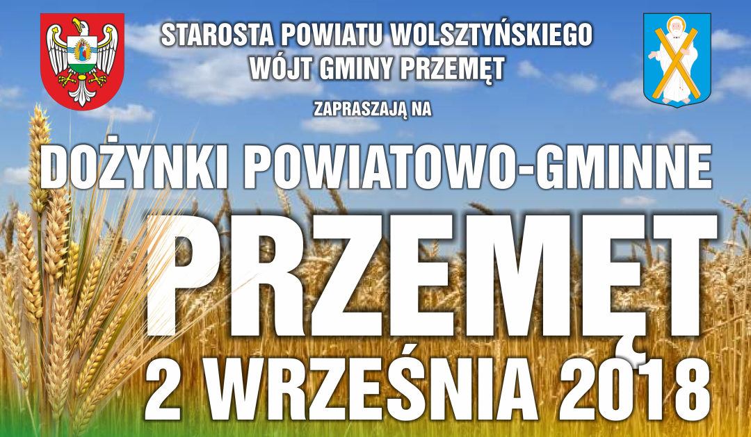 Zapraszamy na Dożynki Powiatowo-Gminne PRZEMĘT 2018