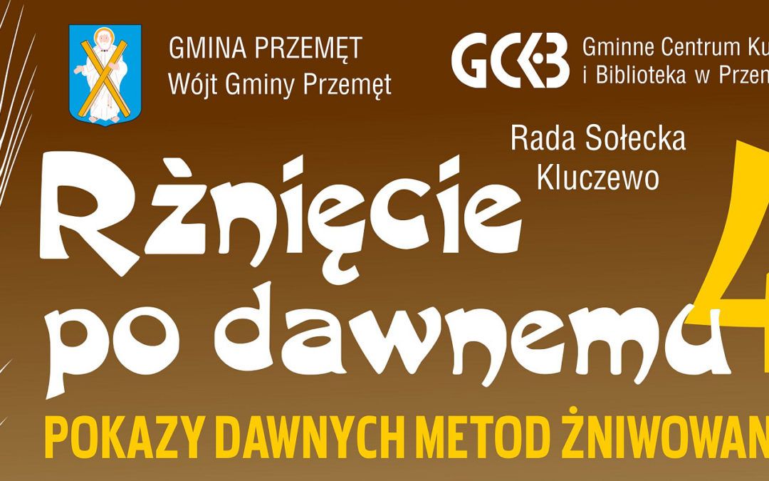Zapraszamy na “Rżnięcie po dawnemu” do Kluczewa