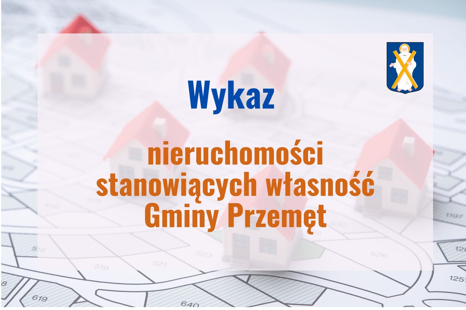 Grafika przedstawia rysunki działek i elementy - domki. Na grafice widnieje herb gminy Przemęt oraz napis: "Wykaz nieruchomości stanowiących własność Gminy Przemęt".